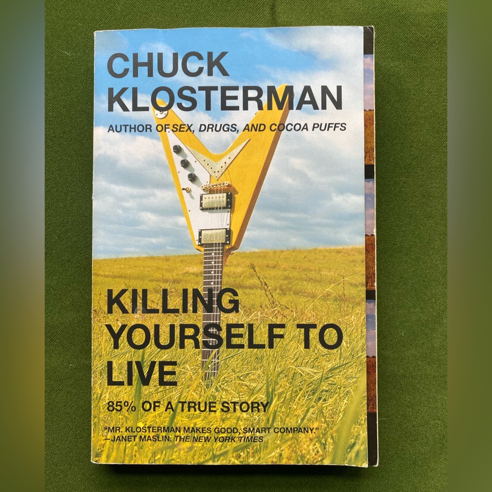 Killing Yourself to Live by Chuck Klosterman